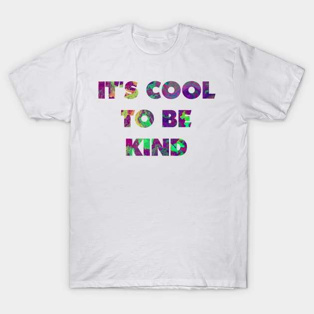 It's cool to be kind T-Shirt by JBJart